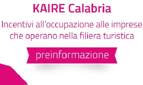 KAIRE Regione Calabria: Incentivi alle imprese per l'occupazione nella filiera turistica